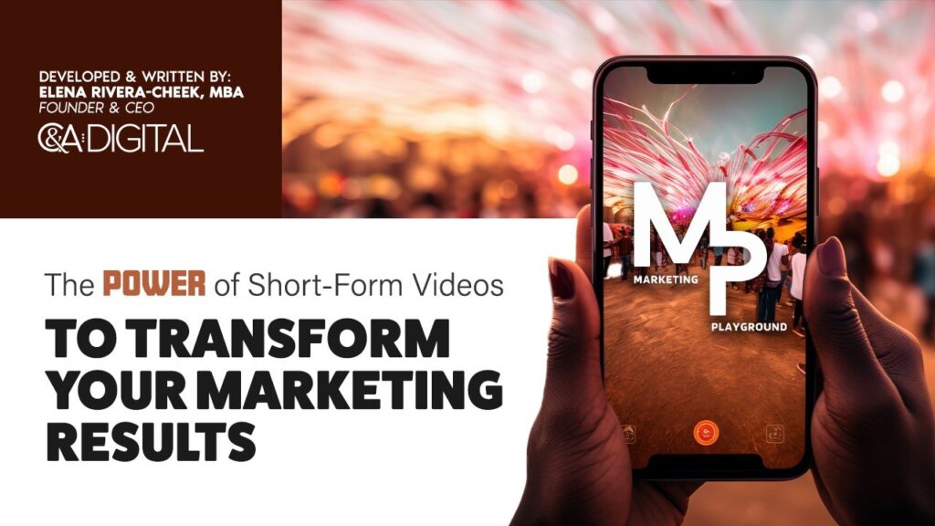 The Power of Short-Form Videos to Transform Your Marketing Results