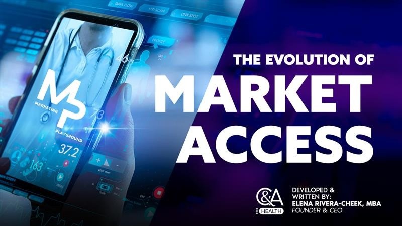 The Evolution of Market Access in Healthcare Marketing